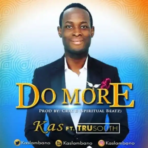 Kas - Do More (Feat Trusouth)